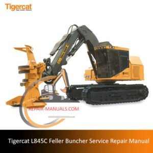 Service repair manual for the Tigercat L845C Feller Buncher, detailing maintenance and troubleshooting procedures
