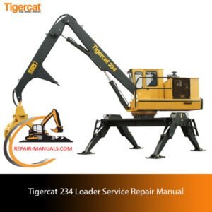 Tigercat 234 Loader Service Repair Manual cover featuring detailed diagrams and instructions for maintenance and repairs
