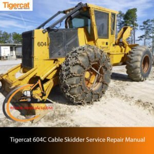 Tigercat 604C Cable Skidder Service Repair Manual, highlighting essential repair instructions and technical details