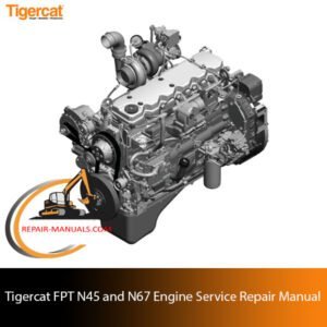 Tigercat FPT N45 and N67 Engine Service Repair Manual cover featuring engine diagrams and repair instructions