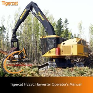 Tigercat H855C Harvester Operator's Manual cover featuring the machine and key operational guidelines