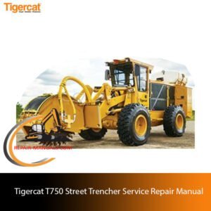 Tigercat T750 Street Trencher Service Repair Manual cover featuring detailed technical illustrations and specifications