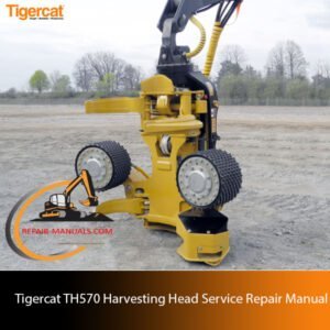 Service Repair Manual for Tigercat TH570 Harvesting Head, including diagrams and detailed maintenance procedures