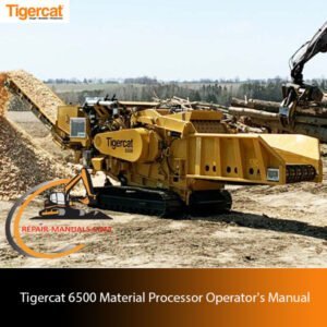 Tigercat 6500 Material Processor Operator's Manual cover featuring the machine and key operational guidelines