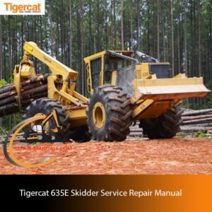 Tigercat 635E Skidder Service Repair Manual cover featuring detailed diagrams and maintenance instructions