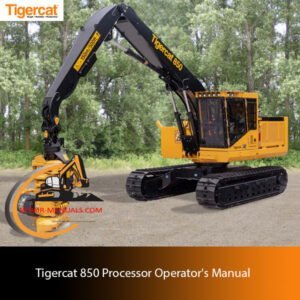 Tigercat 850 Processor Operator's Manual with a detailed image of the processor and essential operating instructions