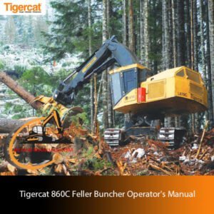 Tigercat 860C Feller Buncher Operator's Manual cover featuring the machine and key operational guidelines