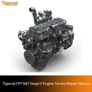 Tigercat FPT N67 Stage V Engine Service Repair Manual cover featuring engine diagrams and repair instructions