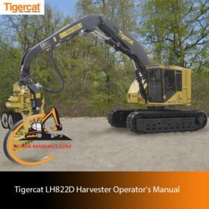 Operator's Manual for the Tigercat LH822D Harvester, highlighting the machine and crucial operational details