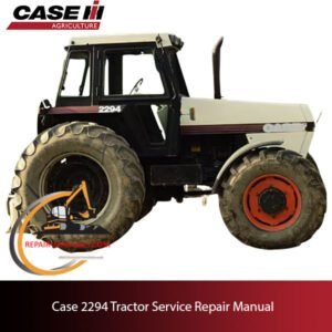 Service repair manual cover for Case 2294 tractor, featuring technical illustrations and detailed maintenance instructions