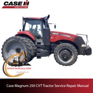Case Magnum 250 CVT tractor service repair manual, showcasing essential maintenance guidelines and troubleshooting tips