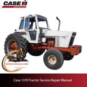 Case 1370 tractor service repair manual, showcasing diagrams and guidelines for effective tractor maintenance and repairs