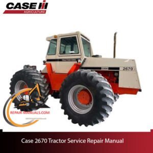 Service manual for Case 2670 tractor, displaying repair guidelines and technical illustrations for effective maintenance