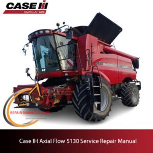 Case IH Axial Flow 5130 Service Repair Manual, providing essential guidelines for maintenance and troubleshooting
