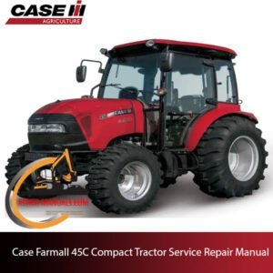 Service repair manual cover for Case Farmall 45C Compact Tractor, featuring technical illustrations and detailed instructions