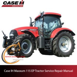 Service repair manual cover for Case IH Maxxum 115 EP Tractor, featuring technical diagrams and maintenance guidelines