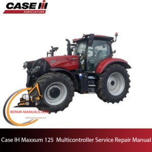 the service repair manual for Case Maxxum 125 Multicontroller, highlighting maintenance and troubleshooting guidelines