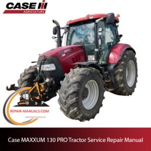 Case IH Maxxum 130 Pro tractor service repair manual, detailing repair procedures and specifications for maintenance