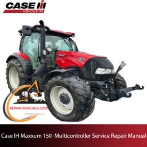 Case IH Maxxum 150 Multicontroller Tractor service repair manual, showcasing detailed maintenance and repair guidelines