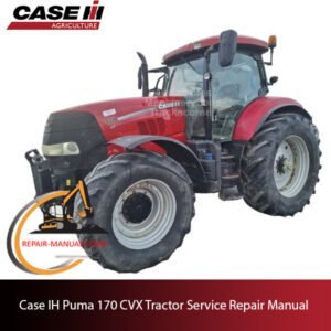 Case IH Puma 170 CVX tractor service repair manual, showcasing detailed instructions and troubleshooting tips for repairs