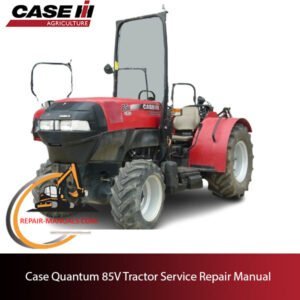 Case Quantum 85V tractor service repair manual, showcasing diagrams and maintenance guidelines for efficient repairs