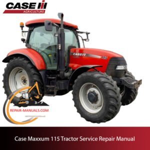 Case Maxxum 115 tractor service repair manual cover, highlighting maintenance guidelines and repair techniques