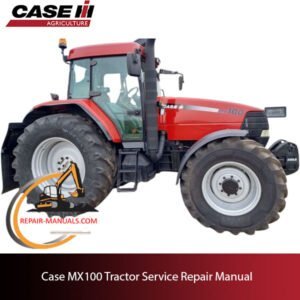 Case MX100 tractor service repair manual, showcasing detailed repair procedures and maintenance guidelines