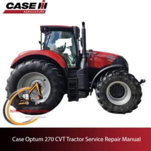 Case Optum 270 CVT tractor service repair manual, showcasing detailed instructions and diagrams for repairs and maintenance