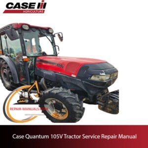 service repair manual for Case Quantum 105V tractor, including troubleshooting and repair guidelines