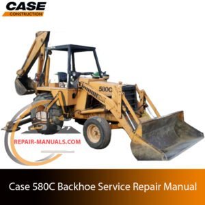 Service repair manual for case 580c backhoe, showcasing diagrams and guidelines for effective machine maintenance and repairs