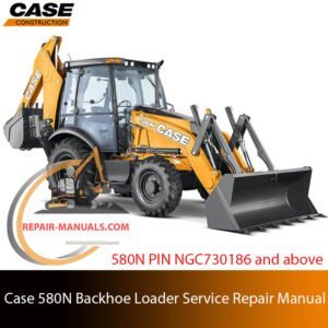 Service repair manual for Case 580N Backhoe, including diagrams and step-by-step repair instructions and maintenance details