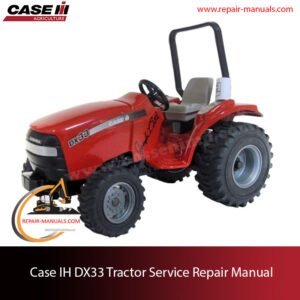 Service repair manual cover for Case IH DX33 tractor, featuring technical illustrations and detailed maintenance instructions