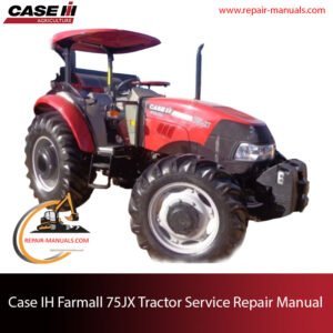Case IH Farmall 75JX Tractor service repair manual, showcasing essential maintenance guidelines and troubleshooting tips