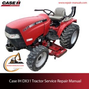 Service repair manual cover for Case IH DX31 Tractor , showcasing diagrams and repair guidelines for maintenance and troubleshooting