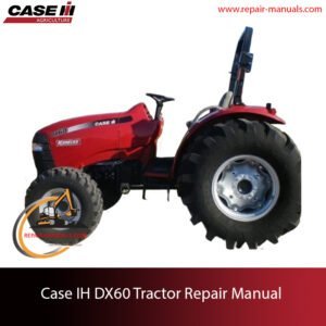 Case IH DX60 tractor service repair manual, showcasing diagrams and guidelines for effective maintenance and repairs