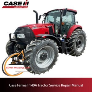 Service manual for Case Farmall 140A tractor, providing comprehensive repair instructions and parts information