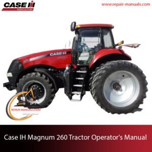 Operator's manual for Case IH Magnum 260 tractor, detailing features, maintenance, and operation instructions