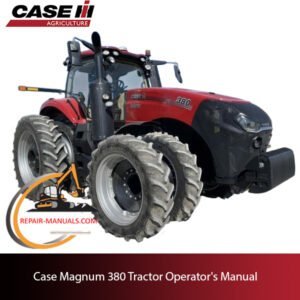 Operator's Manual for Case Magnum 380 Tractor, detailing features, maintenance, and operation guidelines