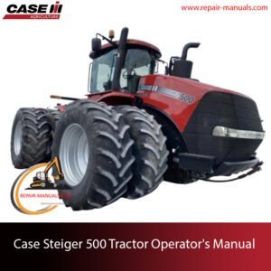 Operator's manual for Case Steiger 500 Tractor, showcasing the tractor and providing essential operational guidelines