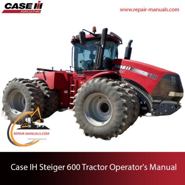 Case IH Steiger 600 tractor Operator's Manual, providing essential information on operation and maintenance procedures