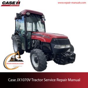 Case JX1070V tractor service repair manual, showcasing diagrams and guidelines for effective maintenance and repairs