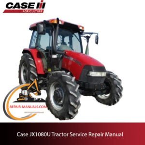 the service repair manual for Case JX1080U tractor, including maintenance tips and troubleshooting guides