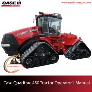 Operator's manual for Case Quadtrac 450 Tractor, showcasing the tractor and providing essential operational guidelines