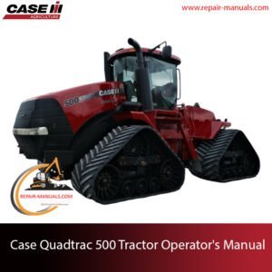 Operator's manual for Case Quadtrac 500 Tractor, showcasing the tractor and providing essential operational guidelines