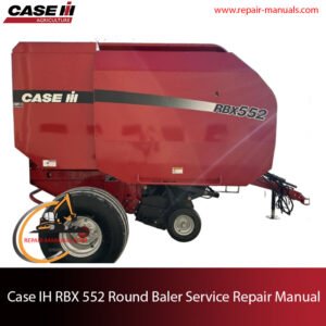 Service Repair Manual for Case IH RBX 552 Round Baler, Highlighting essential repair and service information