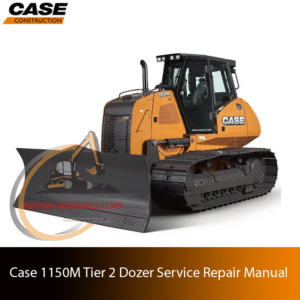 Service repair manual cover for Case 1150M Dozer, featuring technical illustrations, detailed repair and maintenance instructions