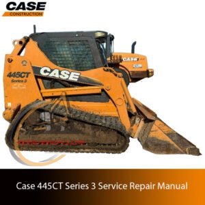Service repair manual for case 445ct series 3 skid steer, showcasing diagrams and guidelines for effective machine maintenance and repairs