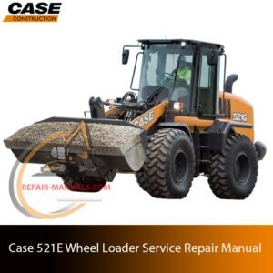 Service repair manual cover for case 521E wheel loader, featuring technical illustrations, detailed repair and maintenance instructions