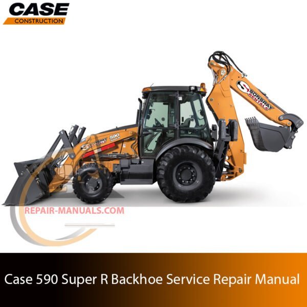 Service repair manual cover for Case 590 Super R Backhoe Loader, featuring technical illustrations, detailed repair and maintenance instructions
