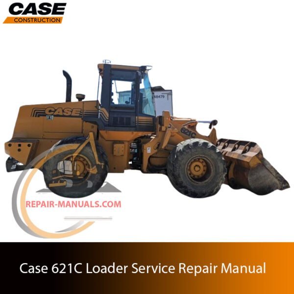 Service repair manual cover for Case 621C Loader, featuring technical illustrations, detailed repair and maintenance instructions